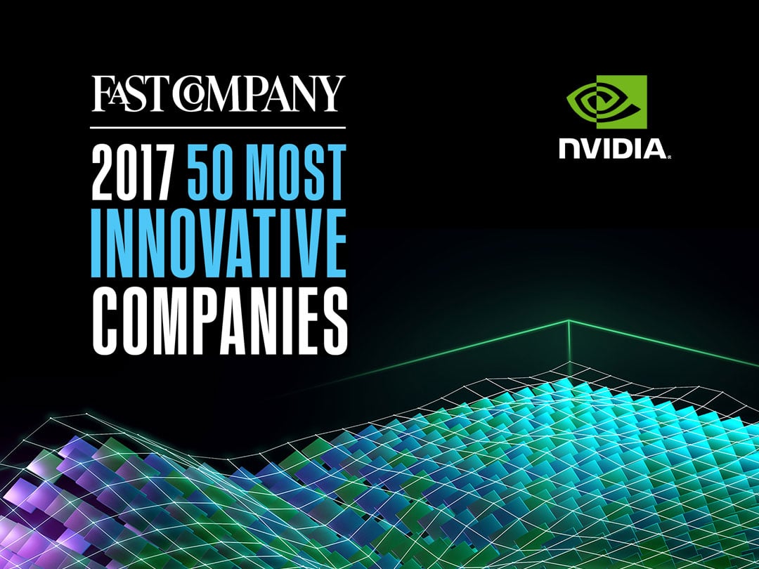 NVIDIA Named to Fast Company’s ‘50 Most Innovative Companies’ List