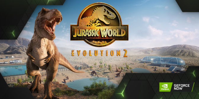Jurassic World Evolution 2 on GeForce NOW