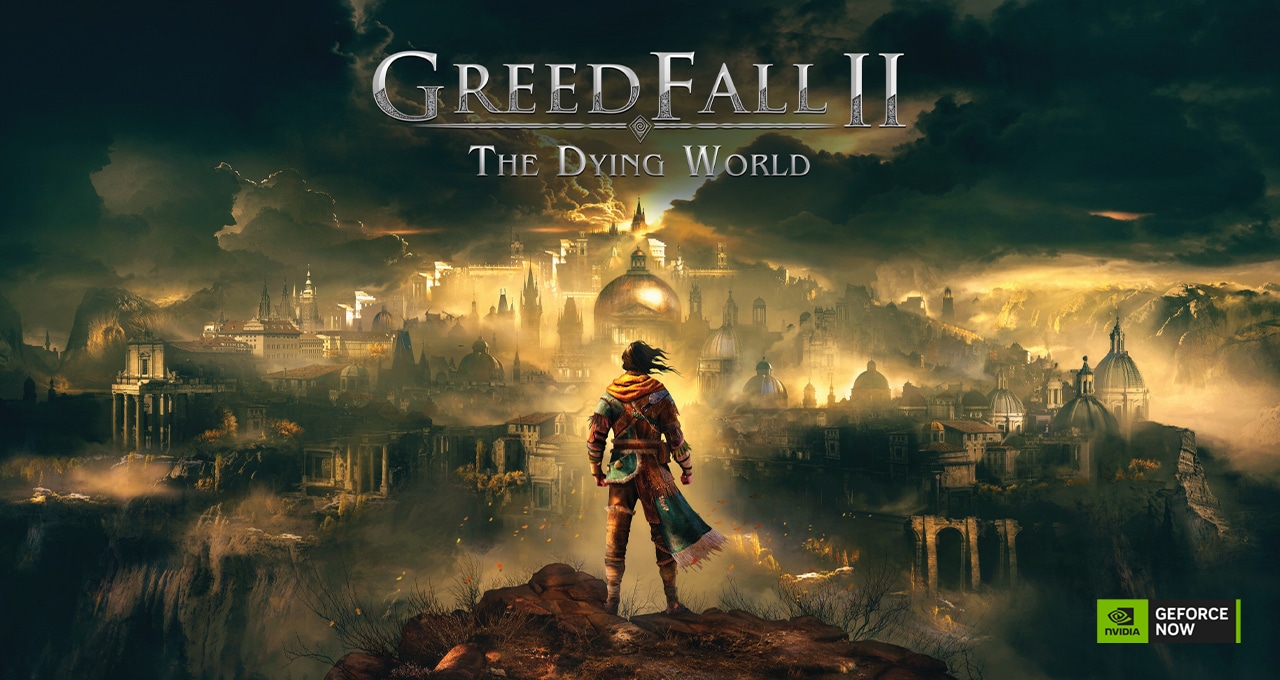 Greedfall II: The Dying World on GeForce NOW