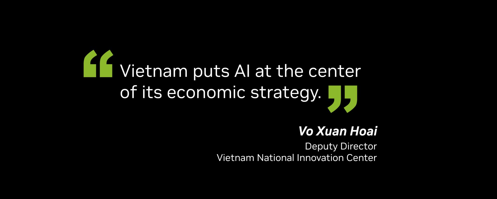 “Vietnam puts AI at the center of its economic strategy,” said Vo Xuan Hoai, deputy director of the Vietnam National Innovation Center.