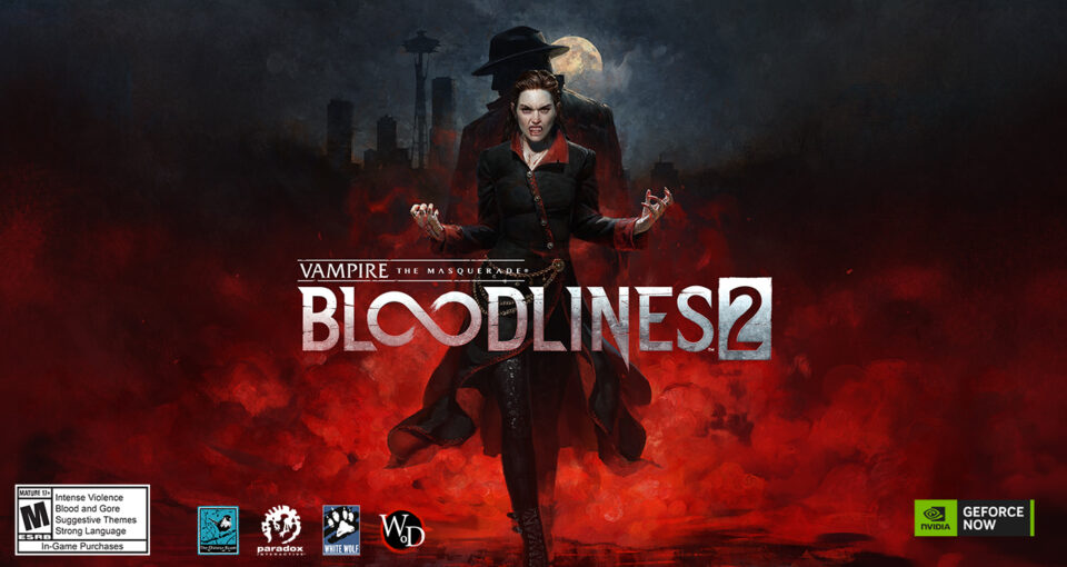 Vampire The Masquerade Bloodlines 2 on GeForce NOW