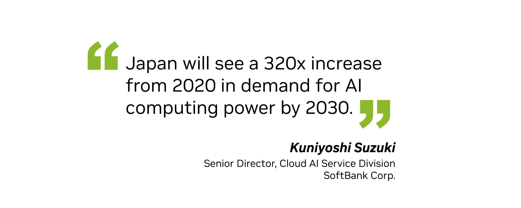 “Japan will see a 320x increase from 2020 in demand for AI computing power by 2030,” said Kuniyoshi Suzuki, senior director of the cloud AI service division at SoftBank Corp.