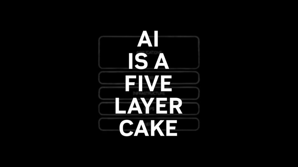 AI Is a 5-Layer Cake